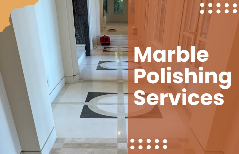 Why Marble Polishing Services Are Essential for Long-Lasting Beauty